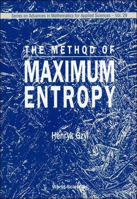 The Method of Maximum Entropy by Gzyl, Henryk