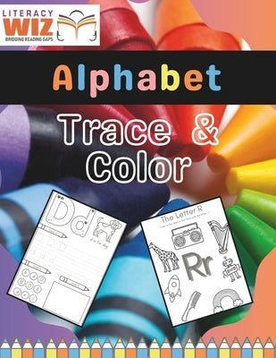Alphabet: Trace and Color: an early reader, phonics coloring book by Reuven, Geshatleom