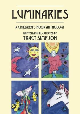 Luminaries: A Children's Book Anthology by Simpson, Tracy