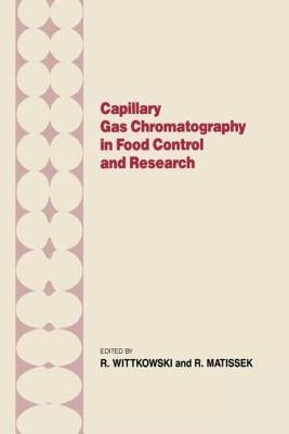 Capillary Gas Chromotography in Food Control and Research by Wittkowski, R.