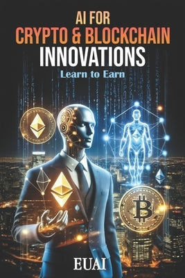 AI for Crypto & Blockchain Innovations: Learn to Earn by Euai