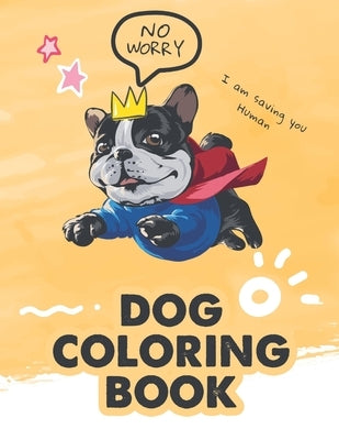 Dog Coloring Book: Really Relaxing Dog Coloring Pages for Girls and Boys, Dog Coloring Books for Puppy Lovers by Book, Karavado