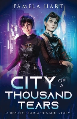 City of a Thousand Tears: A Beauty From Ashes Side Story by Hart, Pamela