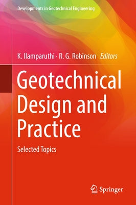 Geotechnical Design and Practice: Selected Topics by Ilamparuthi, K.