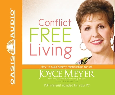 Conflict Free Living: How to Build Healthy Relationships for Life by Meyer, Joyce
