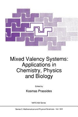 Mixed Valency Systems: Applications in Chemistry, Physics and Biology by Prassides, K.