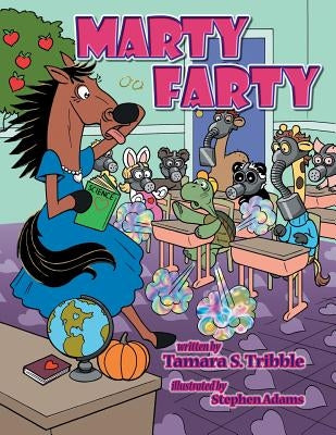Marty Farty: Happy Classroom by Tribble, Tamara S.