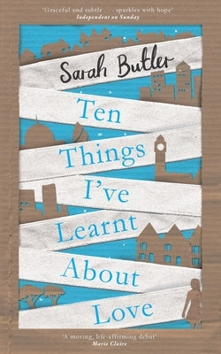 Ten Things I've Learnt About Love by Butler, Sarah
