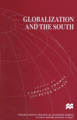 Globalization and the South by Thomas, Caroline