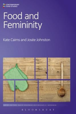 Food and Femininity by Cairns, Kate