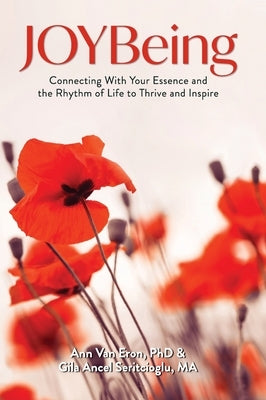 JOYBeing: Connecting With Your Essence and the Rhythm of Life to Thrive and Inspire by Van Eron, Ann