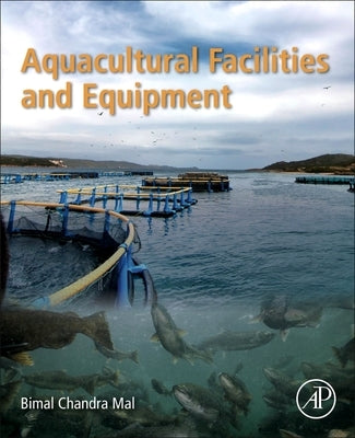 Aquacultural Facilities and Equipment by Chandra Mal, Bimal