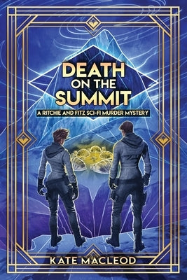 Death on the Summit: A Ritchie and Fitz Sci-Fi Murder Mystery by MacLeod, Kate