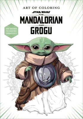 Art of Coloring: Star Wars: The Mandalorian and Grogu: 100 Images to Inspire Creativity by Disney Books