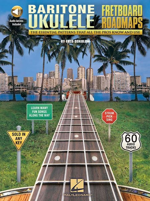 Fretboard Roadmaps - Baritone Ukulele: The Essential Patterns That All the Pros Know and Use by Sokolow, Fred