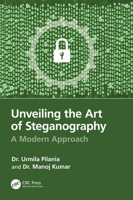 Unveiling the Art of Steganography: A Modern Approach by Pilania, Urmila