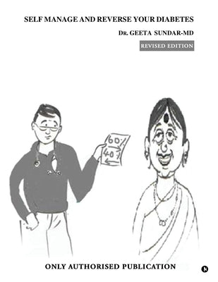 Self Manage and Reverse Your Diabetes by Dr Geeta Sundar-MD