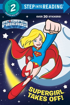 Supergirl Takes Off! (DC Super Friends) by Carbone, Courtney