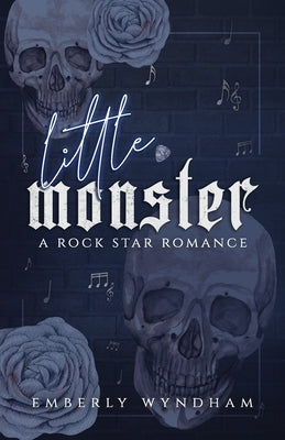 Little Monster: A Rock Star Romance by Wyndham, Emberly