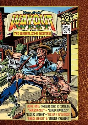 Wayout West Trade Paperback 1: The Original SCI-FI WESTERN! by Arvis, Tom