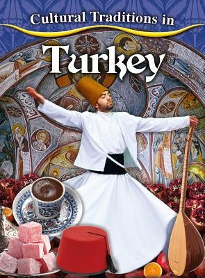 Cultural Traditions in Turkey by Galat, Joan Marie