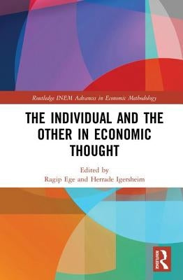 The Individual and the Other in Economic Thought by Ege, Ragip