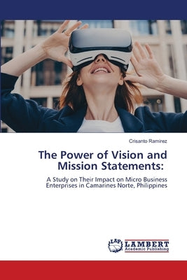 The Power of Vision and Mission Statements by Ramirez, Crisanto
