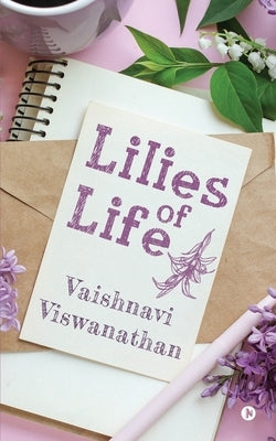 Lilies of Life by Vaishnavi Viswanathan