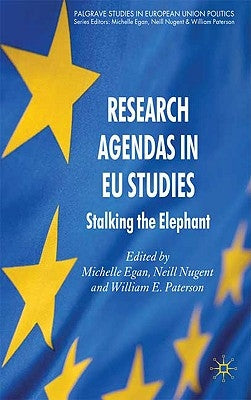 Research Agendas in EU Studies: Stalking the Elephant by Egan, M.