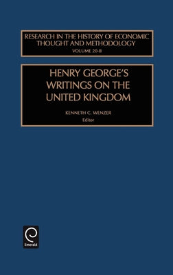 Henry George's Writings on the United Kingdom by Wenzer, Kenneth C.
