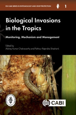 Biological Invasions in the Tropics: Monitoring, Mechanism and Management by Chakravarthy, Akshay Kumar