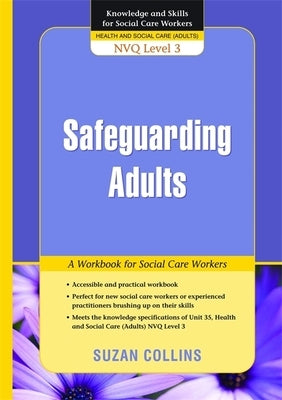 Safeguarding Adults: A Workbook for Social Care Workers by Collins, Suzan