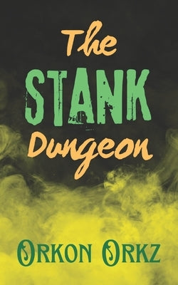 The Stank Dungeon: A Fart Fetish Parody by Orkz, Orkon
