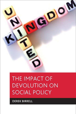 The Impact of Devolution on Social Policy by Birrell, Derek