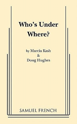 Who's Under Where? by Kash, Marcia