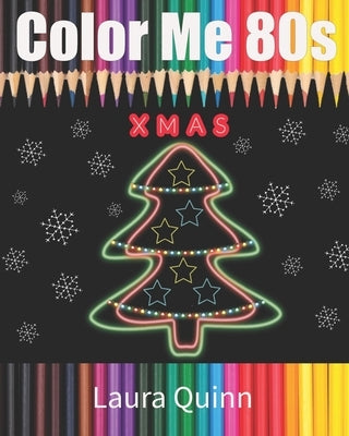 Color Me 80s: Christmas Edition by Quinn, Laura