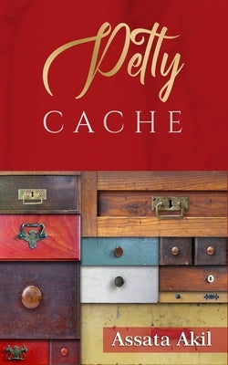 Petty Cache by Akil, Assata