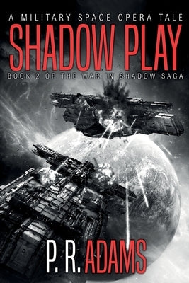 Shadow Play by Adams, P. R.