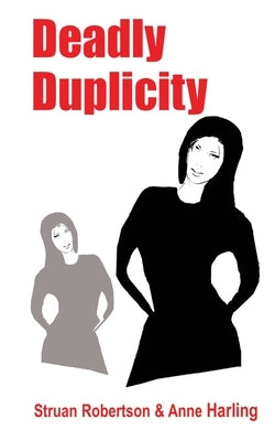 Deadly Duplicity by Harling