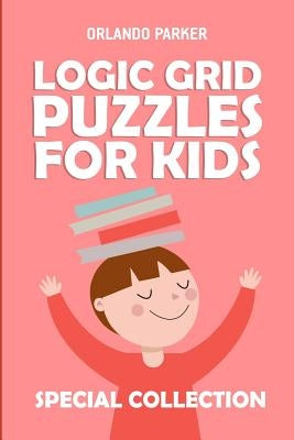 Logic Grid Puzzles For Kids: Mirukuti Puzzles by Parker, Orlando