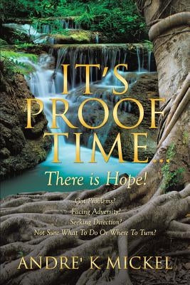 It's PROOF TIME... by Mickel, Andre' K.