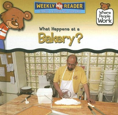 What Happens at a Bakery? by Pohl, Kathleen