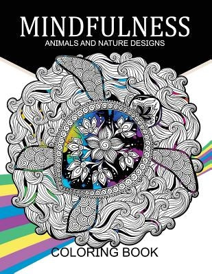 Mindfulness Animals and Nature Design Coloring Books: Adult Coloring Books by Adult Coloring Books