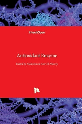 Antioxidant Enzyme by El-Missiry, Mohammed Amr