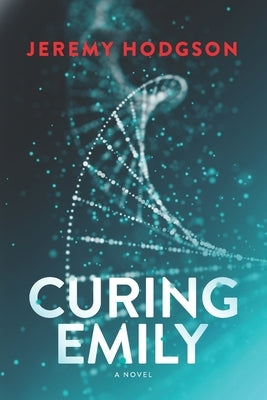 Curing Emily by Hodgson, Jeremy