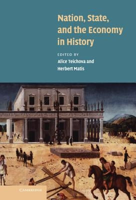 Nation, State and the Economy in History by Teichova, Alice