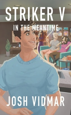 Striker V: In the Meantime by Boylan, Patrick