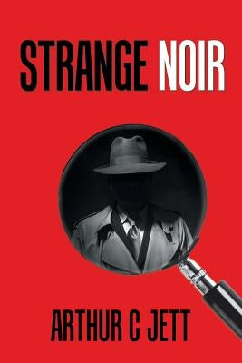 Strange Noir by Jett, Arthur C.
