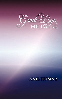 "Good-Bye, MR Patel" by Kumar, Anil