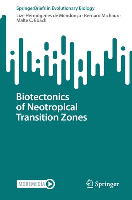 Biotectonics of Neotropical Transition Zones by Herm?genes de Mendon?a, Lize